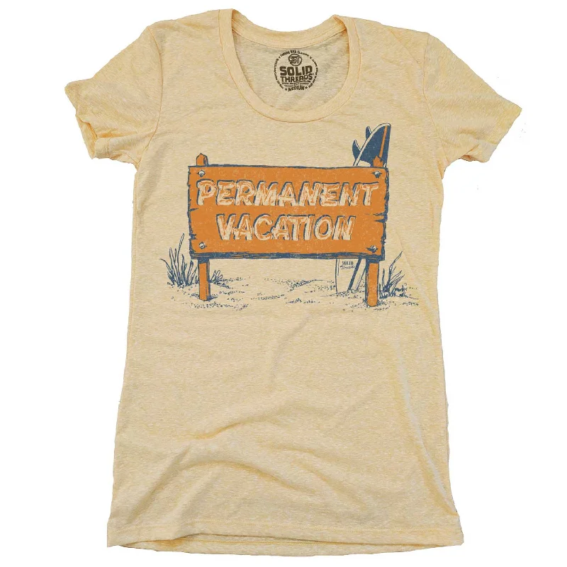 Relaxed Fit Cozy Clothing Choices Women's Permanent Vacation T-shirt